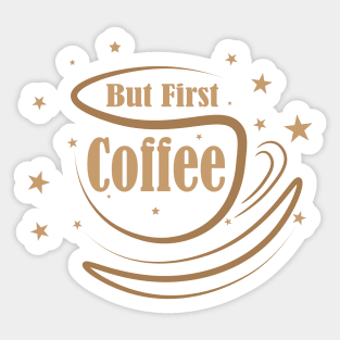 But First Coffee Sticker